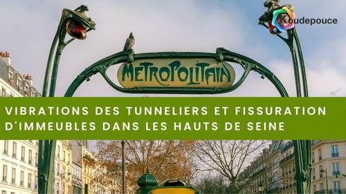 Vibrations des tunneliers et fissuration d'immeubles dans les Hauts de Seine